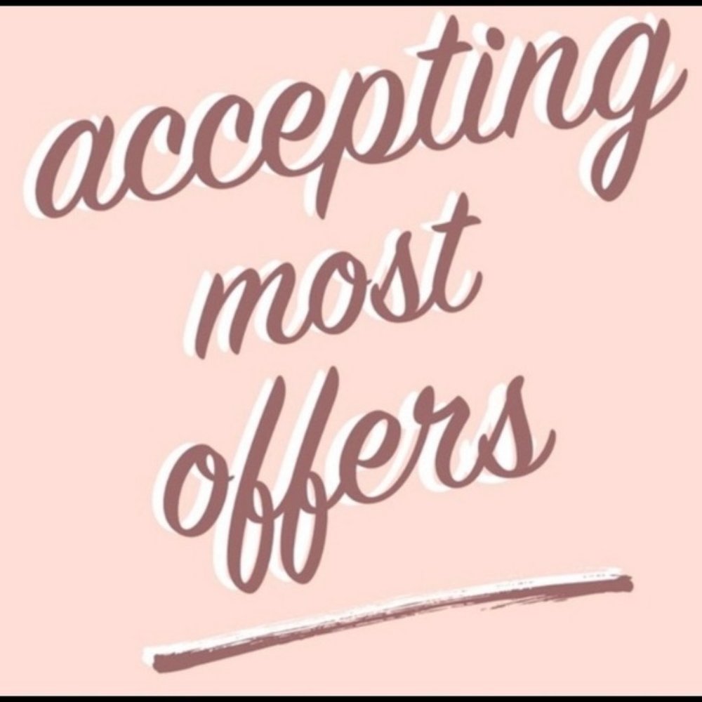 Accepting MOST Offers!